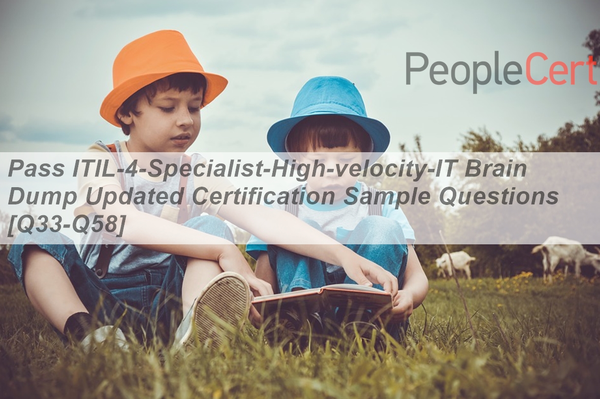 Pass ITIL-4-Specialist-High-velocity-IT Brain Dump Updated ...